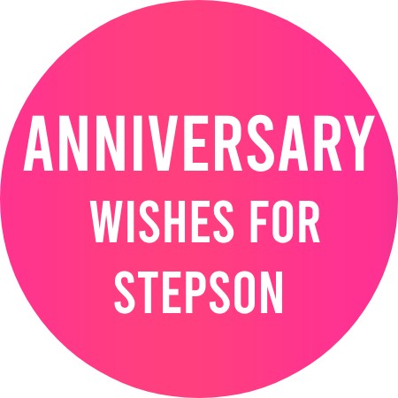 20 Best Anniversary Wishes For Stepson In August 2024