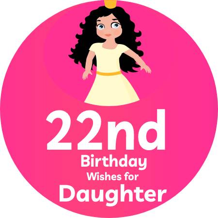 22nd Birthday Wishes for Daughter