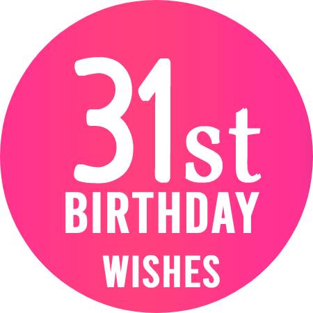 31st Birthday Wishes