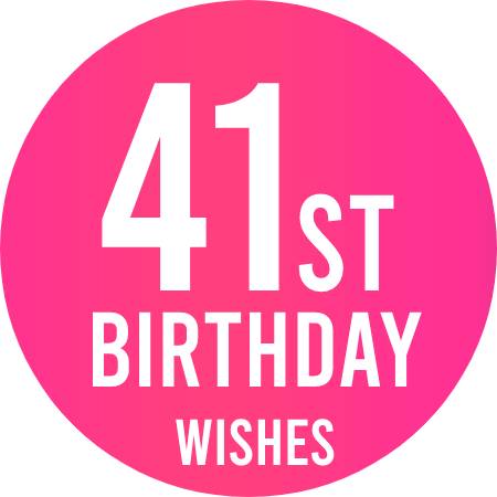 41st Birthday Wishes