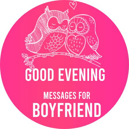 Good Evening Messagesfor Boyfriend
