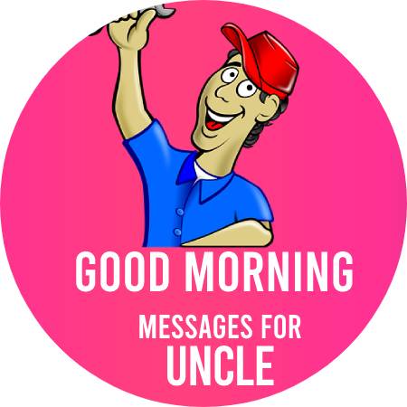 Good Morning Messages for Uncle