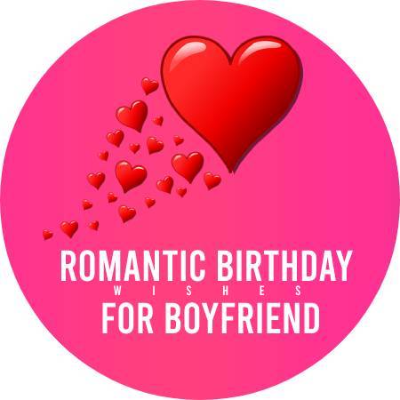 Romantic Birthday Wishes For Boyfriend