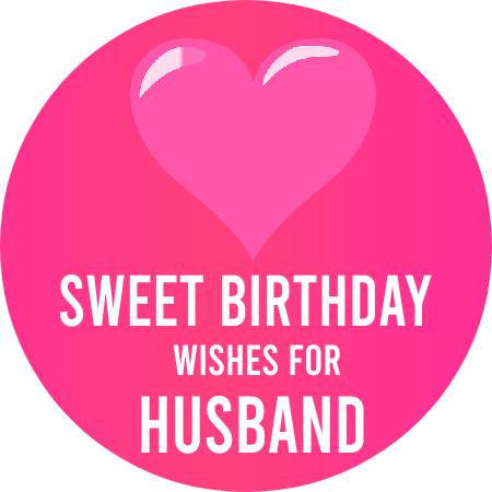 Sweet Birthday Wishes For Husband