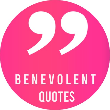 Benevolent Quotes
