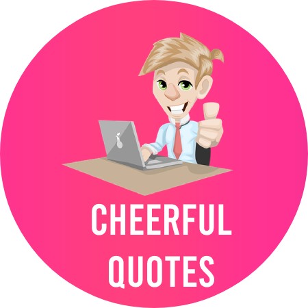Cheerful Quotes