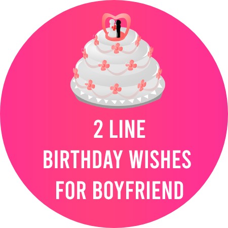 2 Line Birthday wishes for Boyfriend