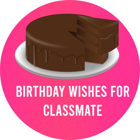 Birthday Wishes for Classmate