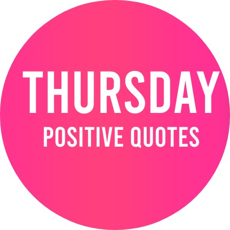 Thursday Positive Quotes