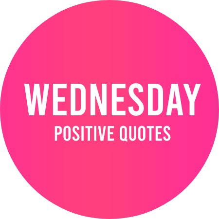 Wednesday Positive Quotes