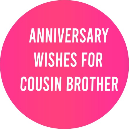 Anniversary Wishes for Cousin Brother