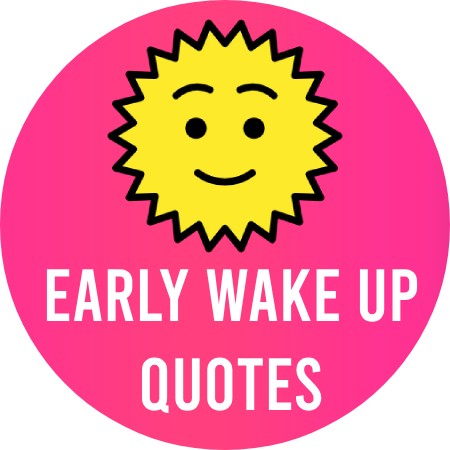 Early Wake Up Quotes