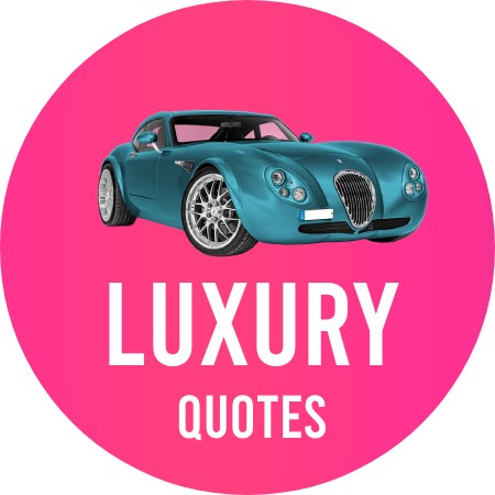 Luxury Quotes 