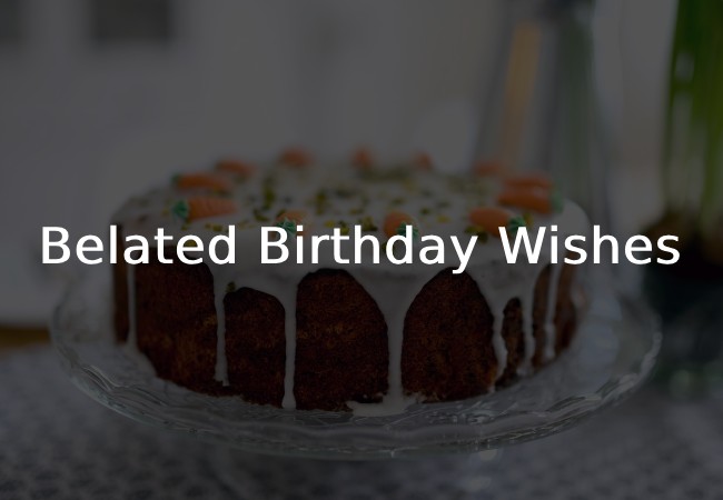 Belated Birthday Wishes