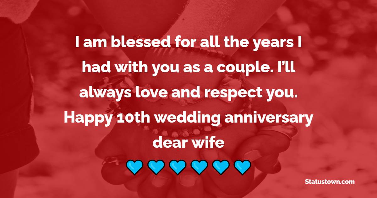 Wish you happy anniversary my love, my life and my life partner - 10th ...