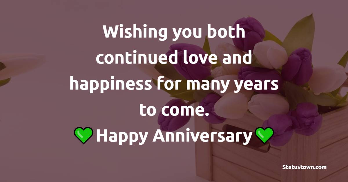 Wishing you both continued love and happiness for many years to come ...