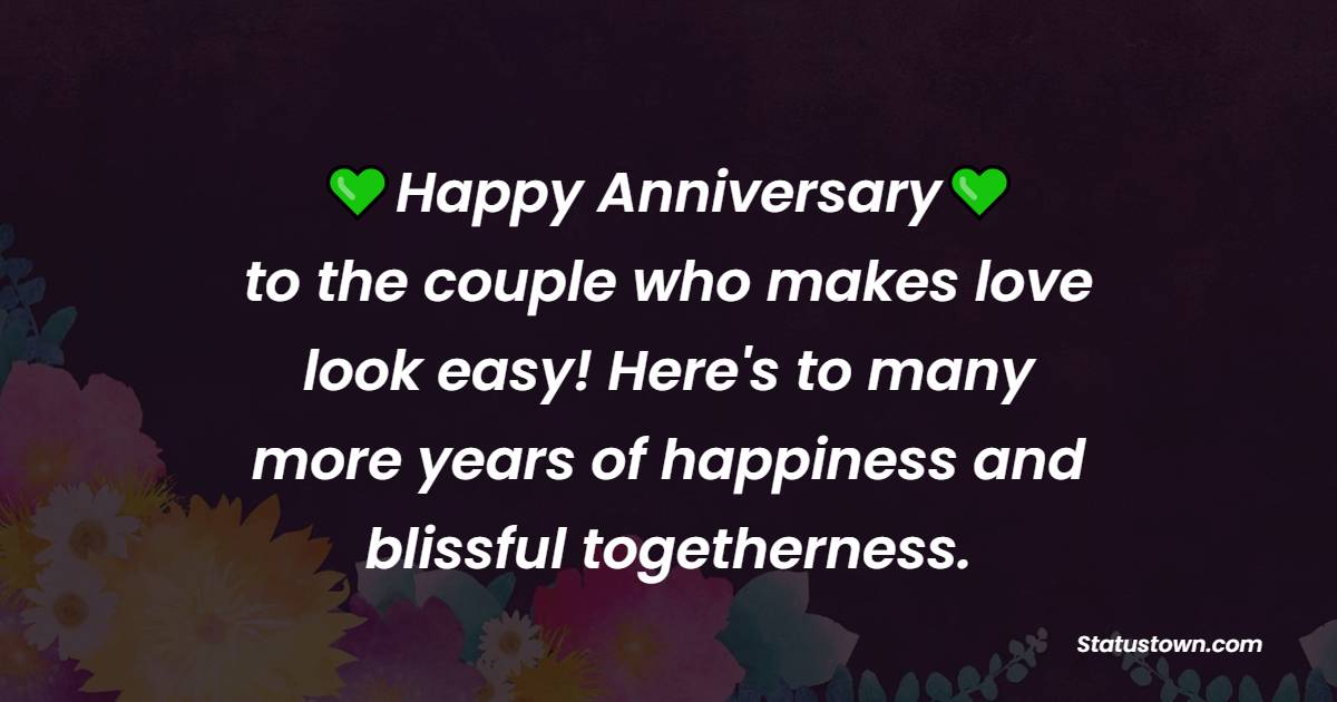 Happy anniversary to the couple who makes love look easy! Here's to many more years of happiness and blissful togetherness. - 10th Anniversary Wishes for Mom and Dad