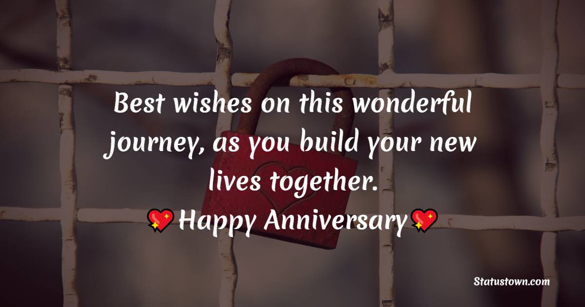 Best wishes on this wonderful journey, as you build your new lives together. - 11th Anniversary Wishes