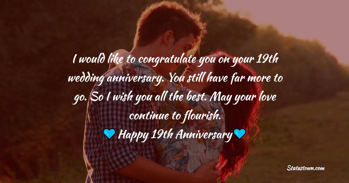 I would like to congratulate you on your 19th wedding anniversary. You ...