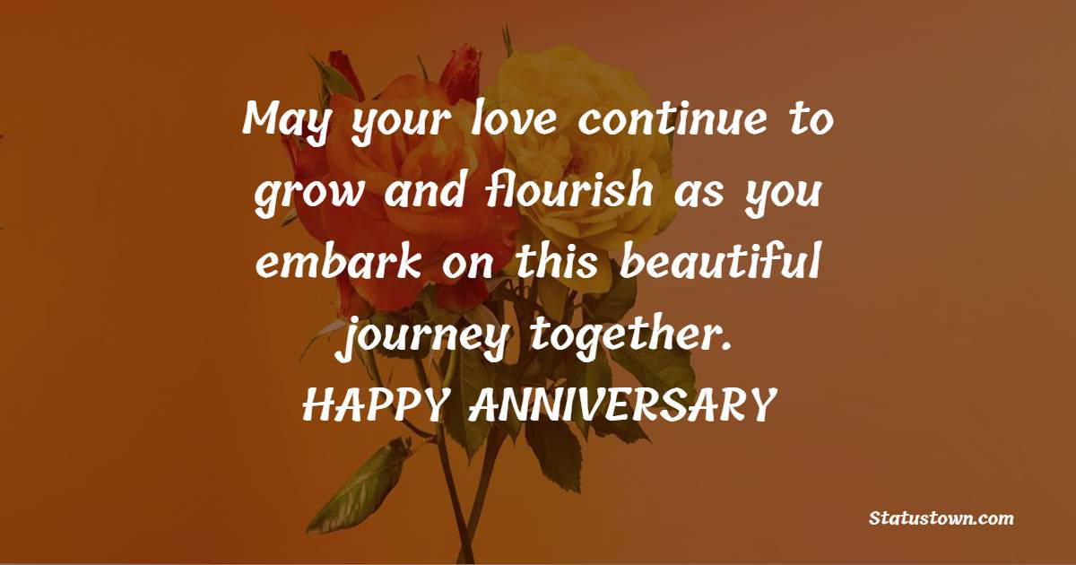 May your love continue to grow and flourish as you embark on this beautiful journey together. Happy first anniversary! - 1st Anniversary Wishes for Brother