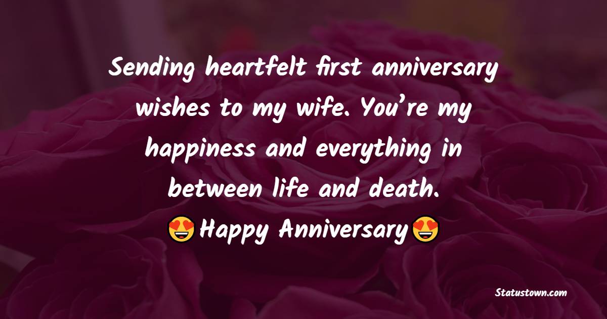 sending-heartfelt-first-anniversary-wishes-to-my-wife-you-re-my-happiness-and-everything-in