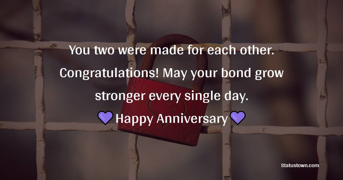 You two were made for each other. Congratulations! May your bond grow stronger every single day. - 20th Anniversary Wishes