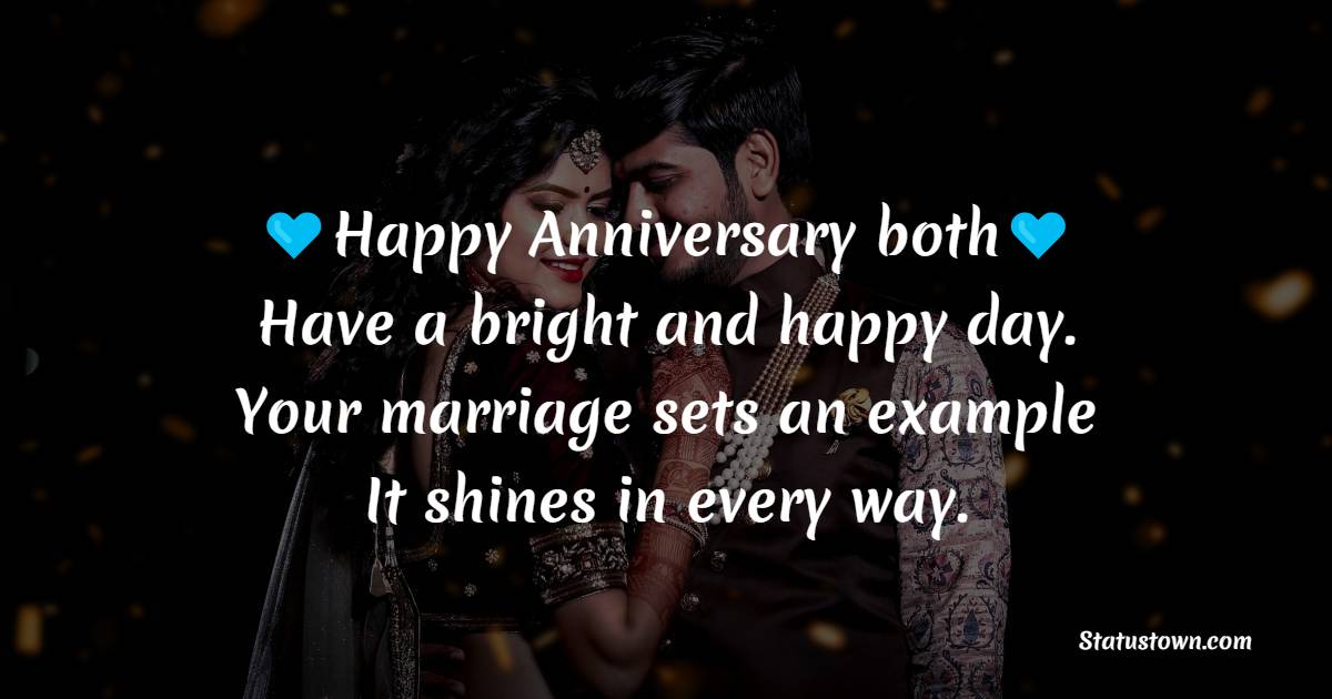 Happy anniversary to you both; Have a bright and happy day. Your marriage sets an example; It shines in every way. - 20th Anniversary Wishes