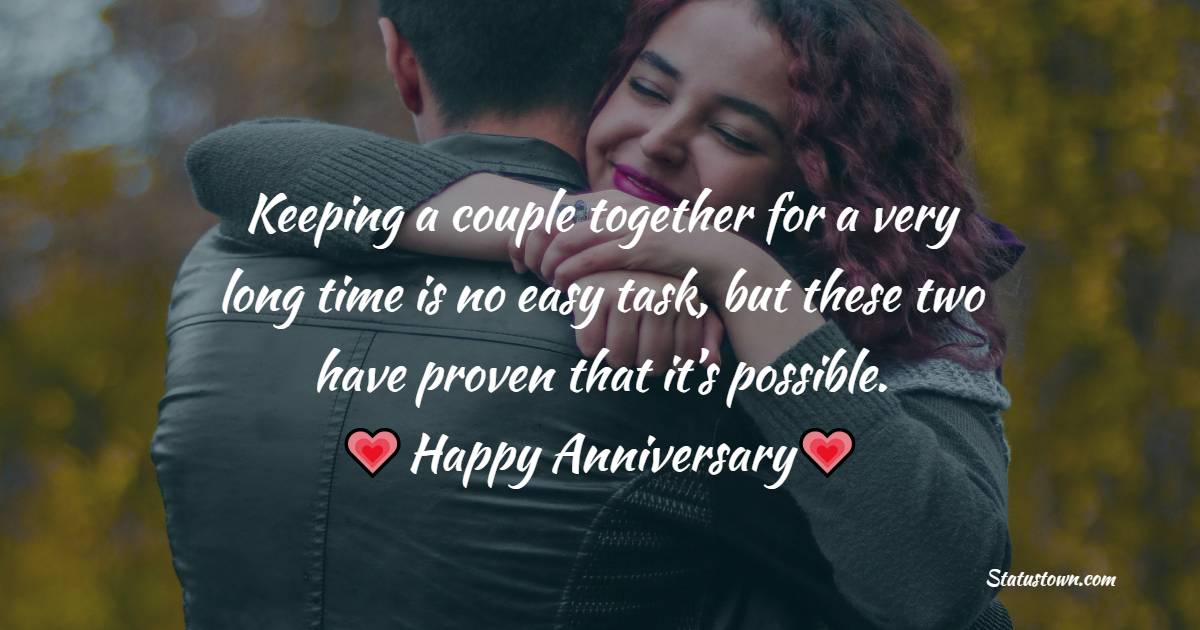 Keeping a couple together for a very long time is no easy task, but these two have proven that it’s possible. Happy anniversary! - 21st Anniversary Wishes