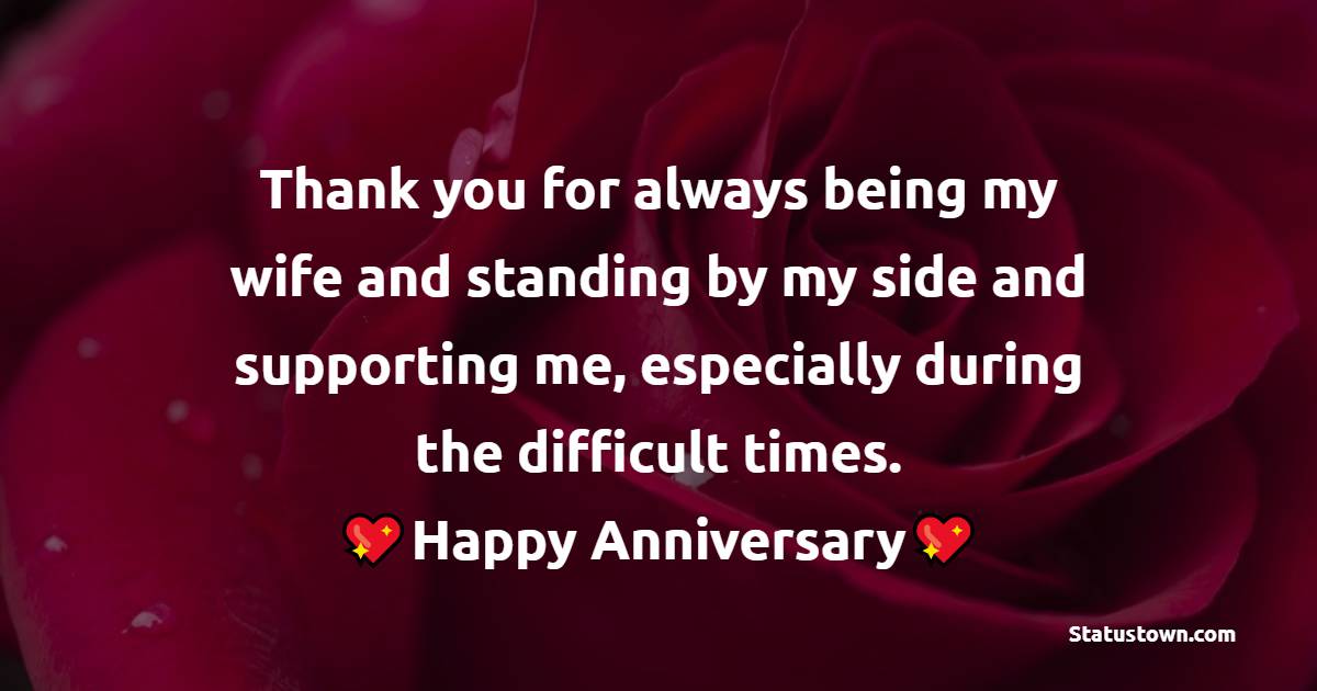 Thank you for always being my wife and standing by my side and supporting me, especially during the difficult times. - 21st Anniversary Wishes