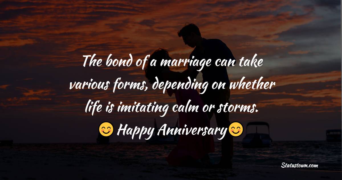 The bond of a marriage can take various forms, depending on whether life is imitating calm or storms. Happy Anniversary - 28th Anniversary Wishes