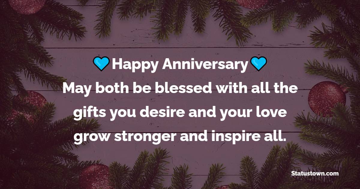 Happy Anniversary! May both be blessed with all the gifts you desire and your love grow stronger and inspire all. - 29th Anniversary Wishes