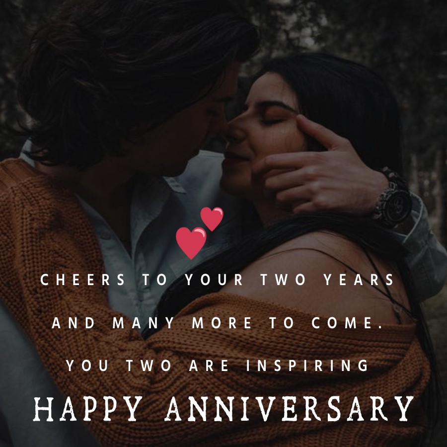 Cheers To Your Two Years And Many More To Come You Two Are Inspiring 