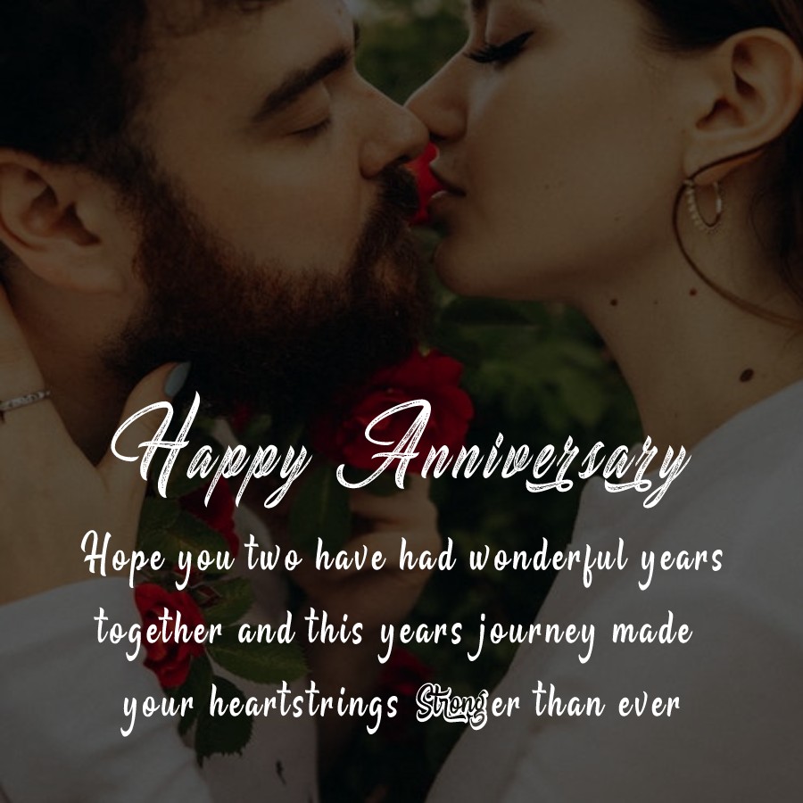Happy 2nd anniversary. Hope you two have had wonderful years together and this 2 years journey made your heartstrings stronger than ever. - 2nd Anniversary Wishes