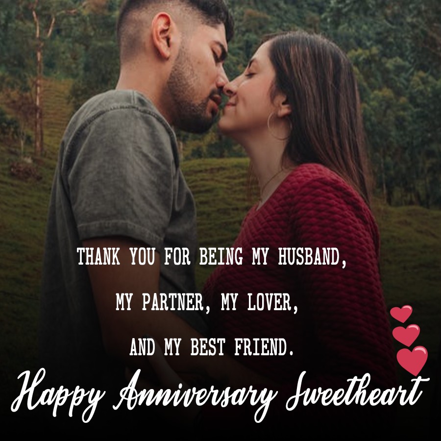 Thank you for being my husband, my partner, my lover, and my best friend. Happy anniversary! - 2nd Anniversary Wishes