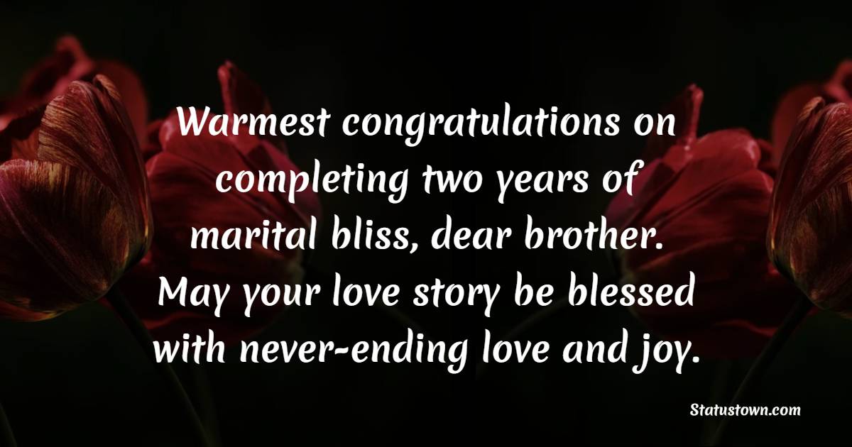 Beautiful 2nd Anniversary Wishes for Brother