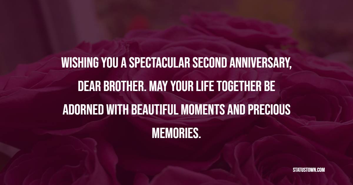 Top 2nd Anniversary Wishes for Brother