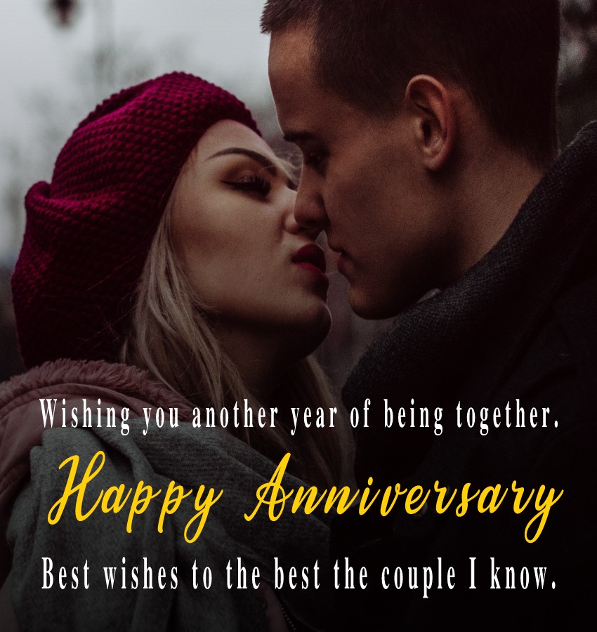 Wishing you another year of being together. Happy anniversary. Best wishes to the best couple I know. Happy Anniversary! - 3rd Anniversary Wishes
