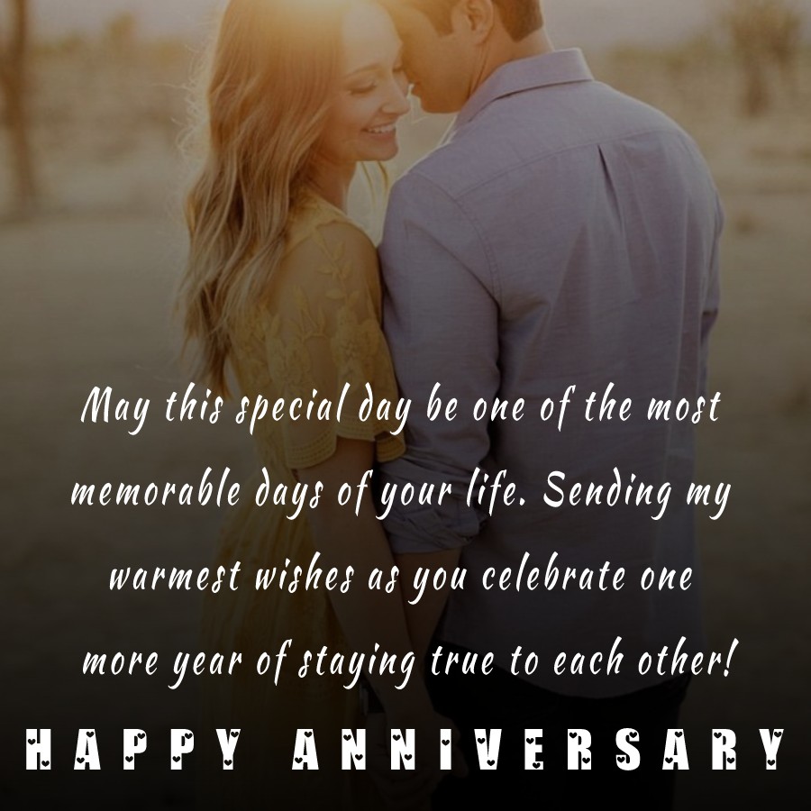 May this special day be one of the most memorable days of your life. Sending my warmest wishes as you celebrate one more year of staying true to each other! - 3rd Anniversary Wishes