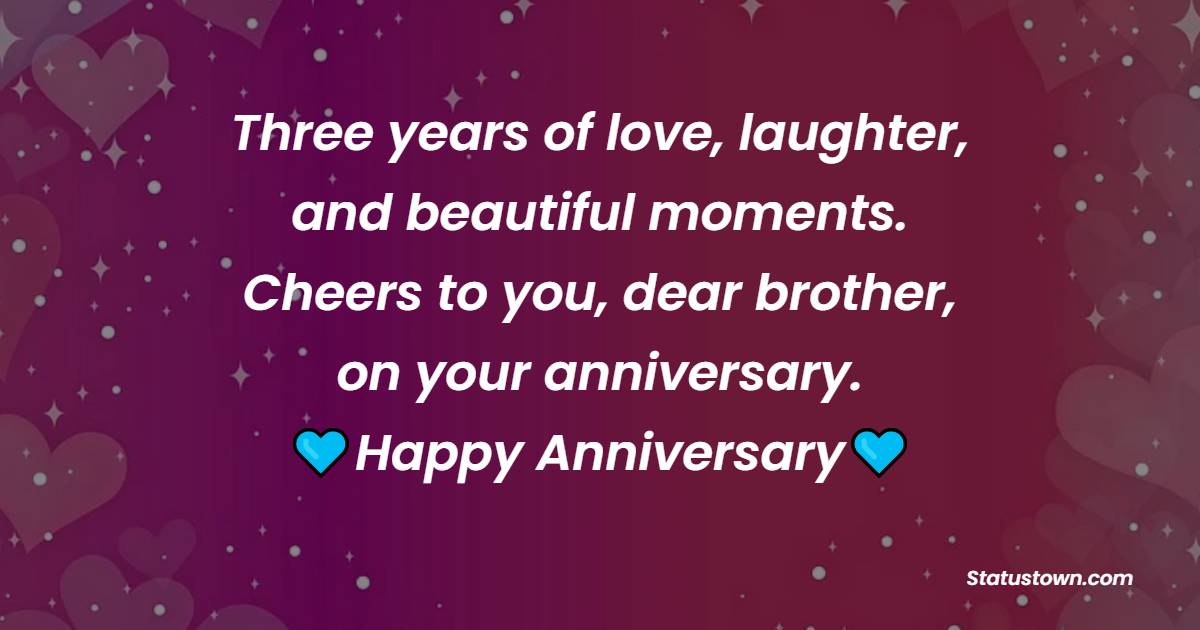 3rd Anniversary Wishes for Brother