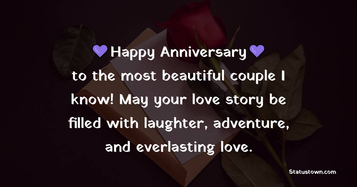Happy anniversary to the most beautiful couple I know! May your love story be filled with laughter, adventure, and everlasting love. - 3rd Anniversary Wishes for Sister