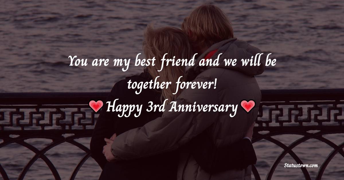 you-are-my-best-friend-and-we-will-be-together-forever-happy-3rd