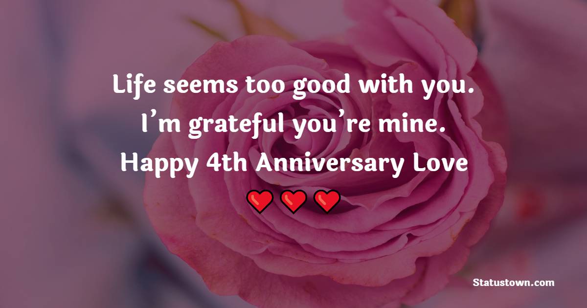 Happy Anniversary My Love Have I Ever Told You That You Are The Best 