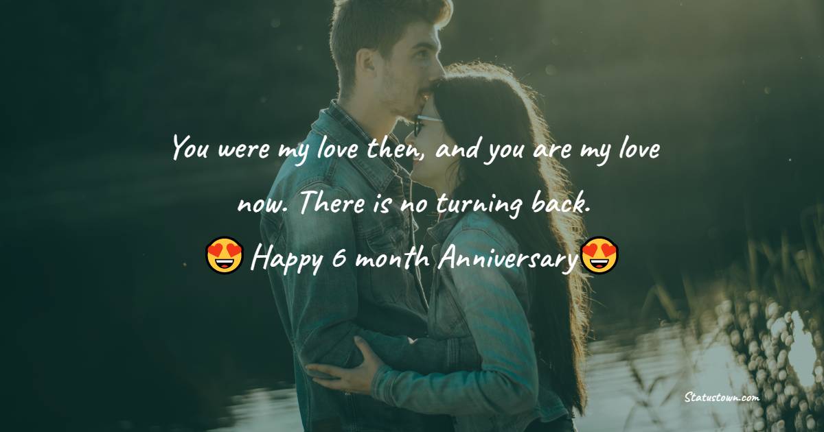 6 month anniversary Wishes 