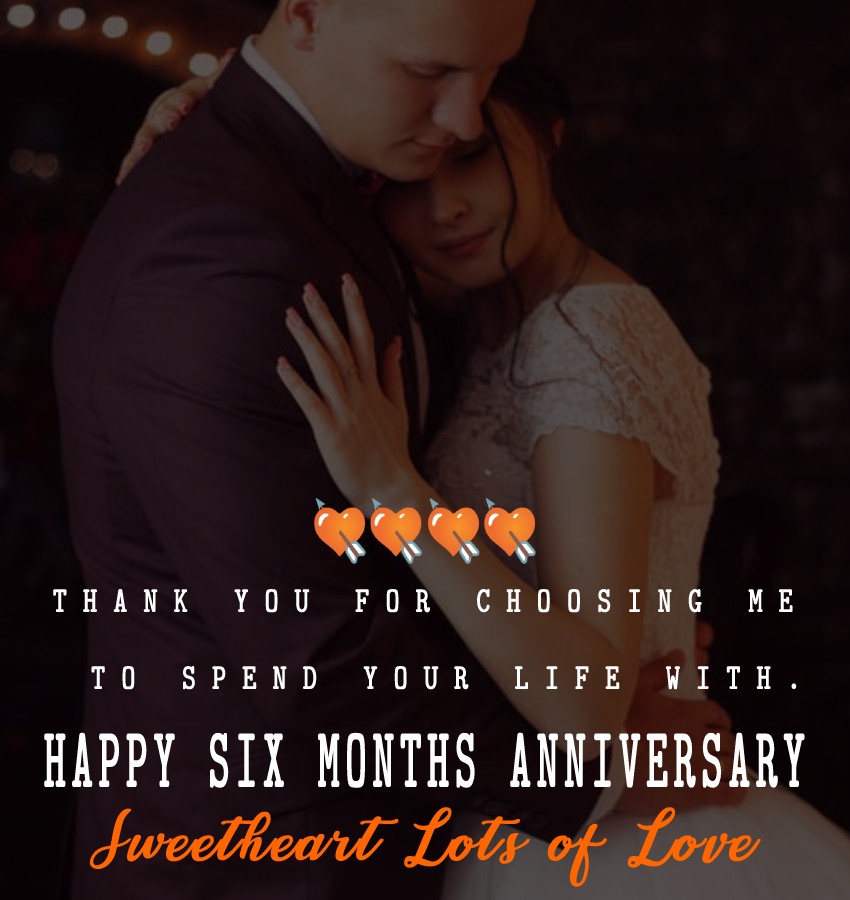 6 month anniversary Wishes 