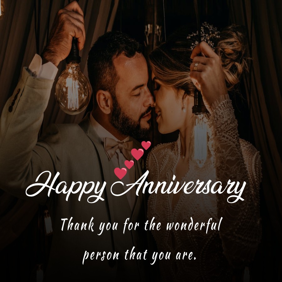 Thank you for the wonderful person that you are. Happy Six months Anniversary! - 6 month anniversary Wishes 