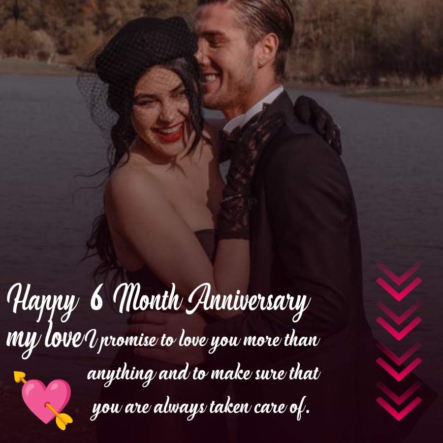 Deep 6 month anniversary Wishes 
