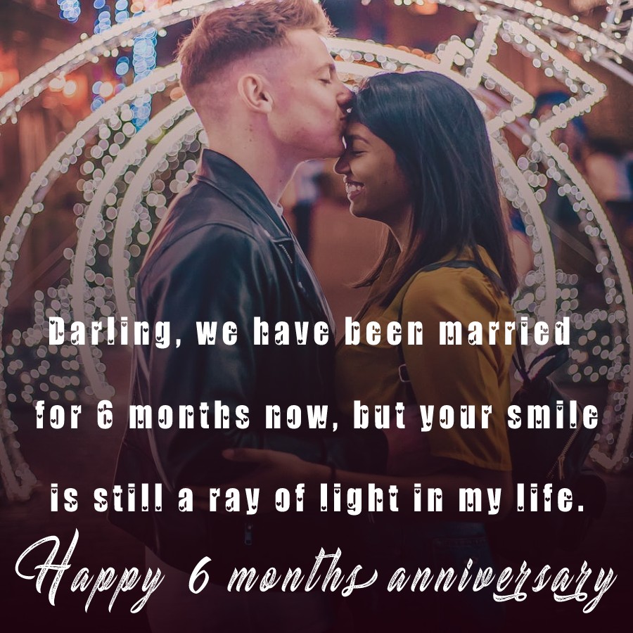 Sweet 6 month anniversary Wishes 