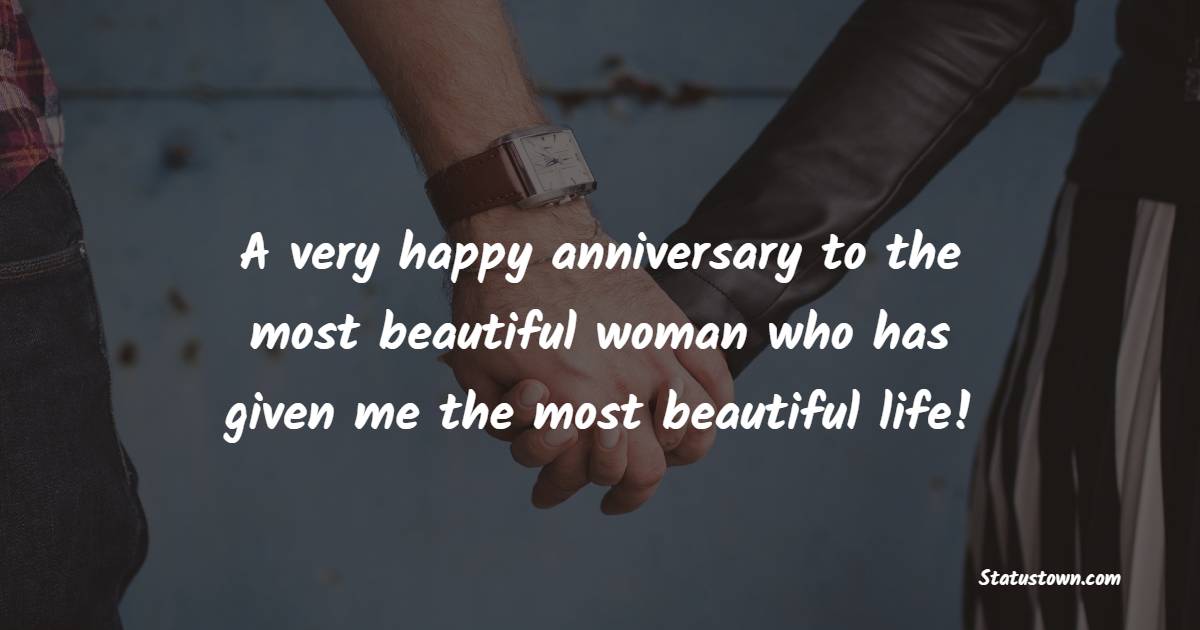 A very happy anniversary to the most beautiful woman who has given me the most beautiful life! - 9th Anniversary Messages