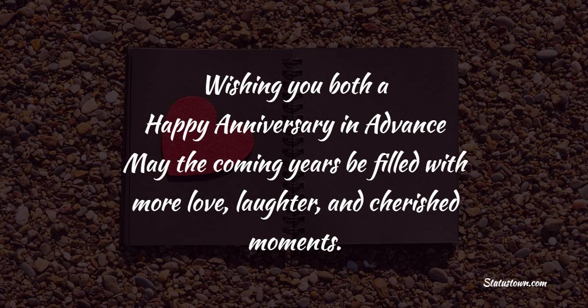 Unique Advance Anniversary Wishes