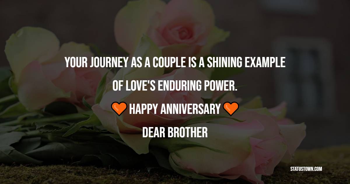 Advance Anniversary wishes for Brother